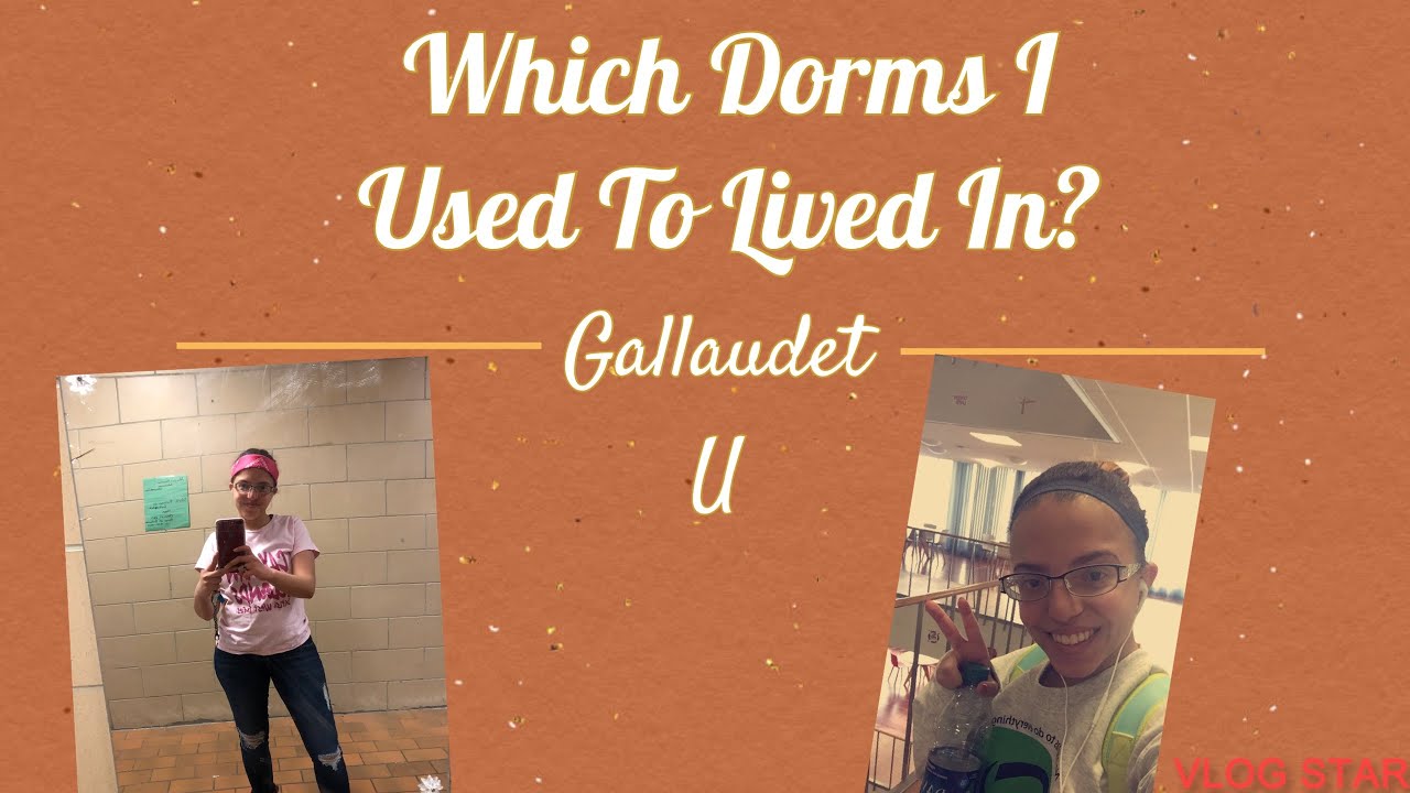 Which Dorms I Used To Lived In? Gallaudet University