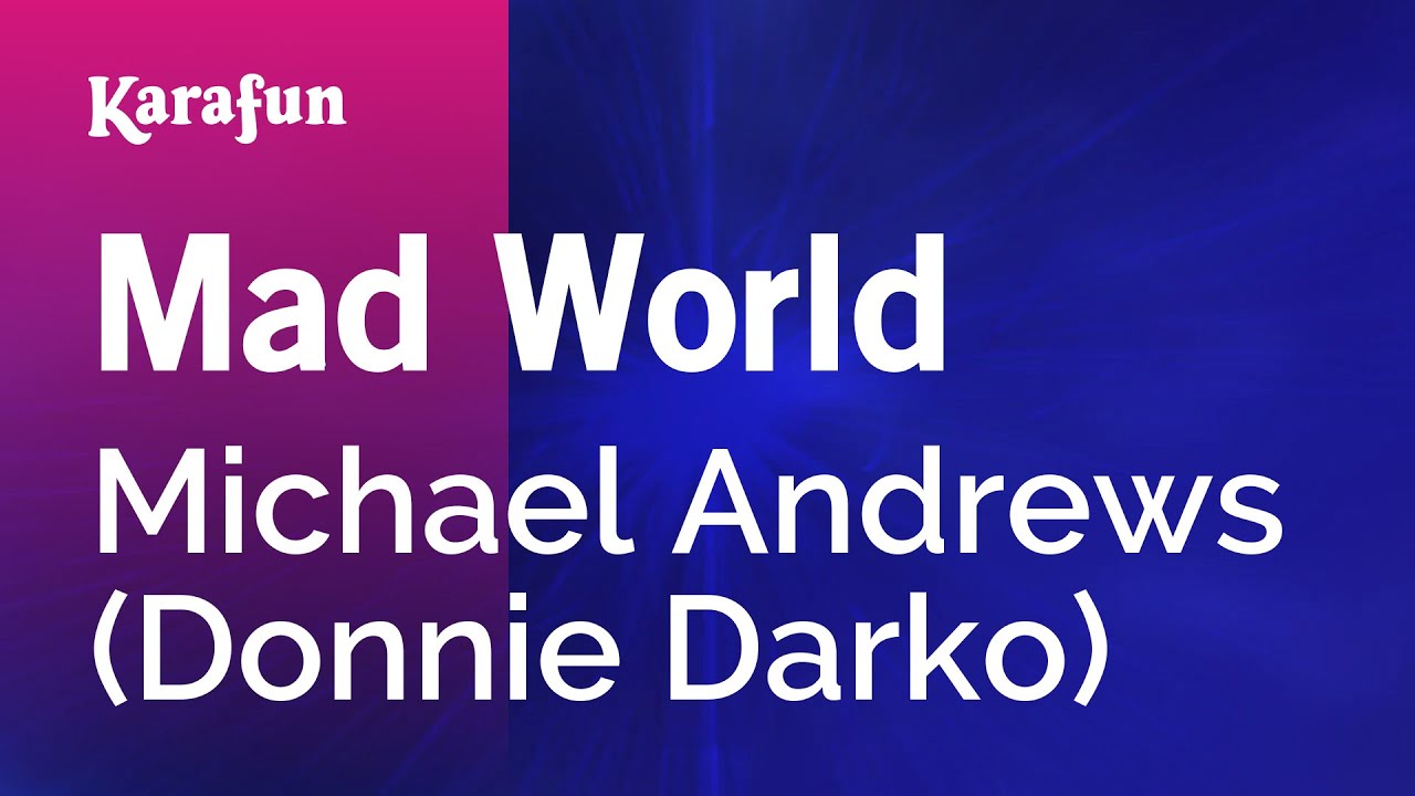 Mad World - Michael Andrews (Donnie Darko) | Karaoke Version | KaraFun