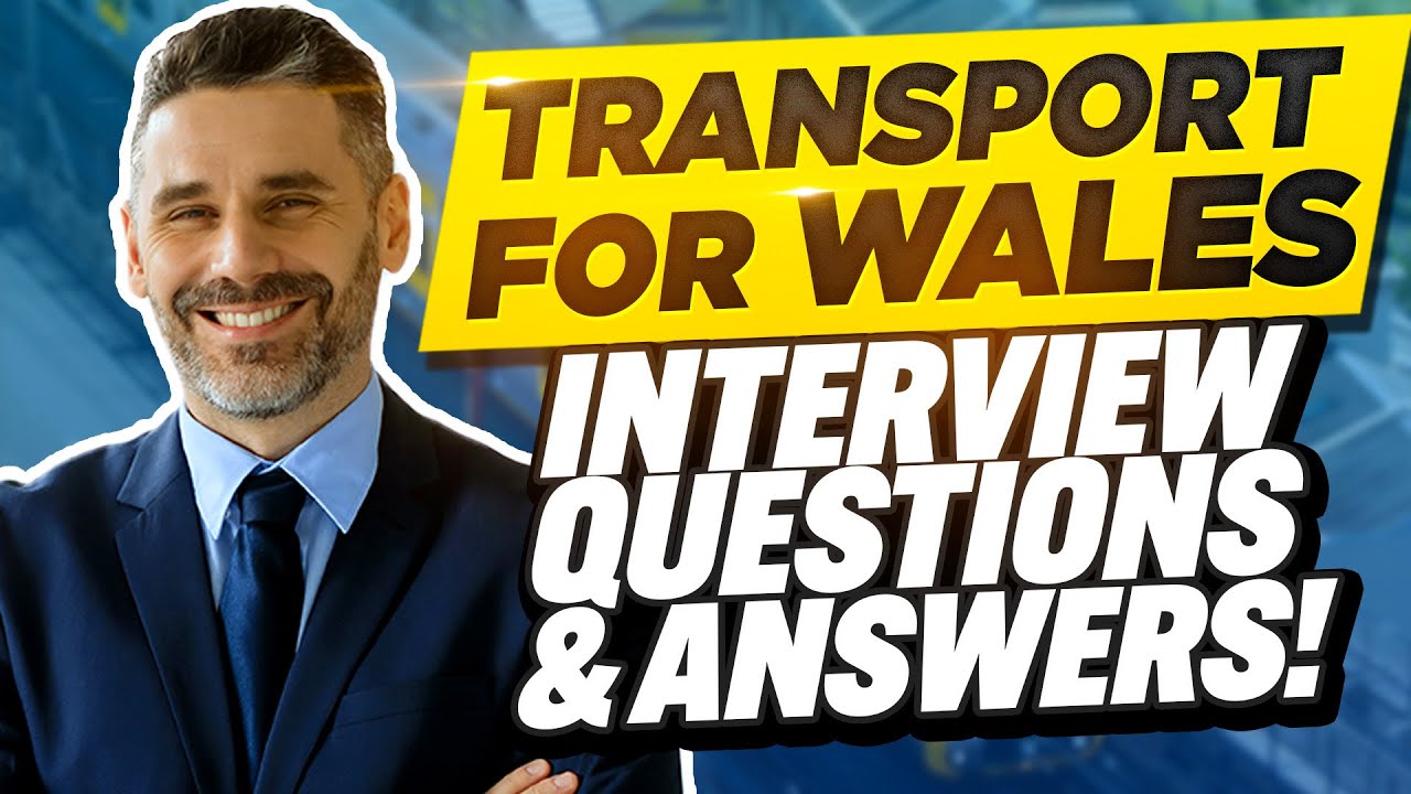 TRANSPORT FOR WALES INTERVIEW QUESTIONS AND ANSWERS (How to Pass a TfW Job Interview)