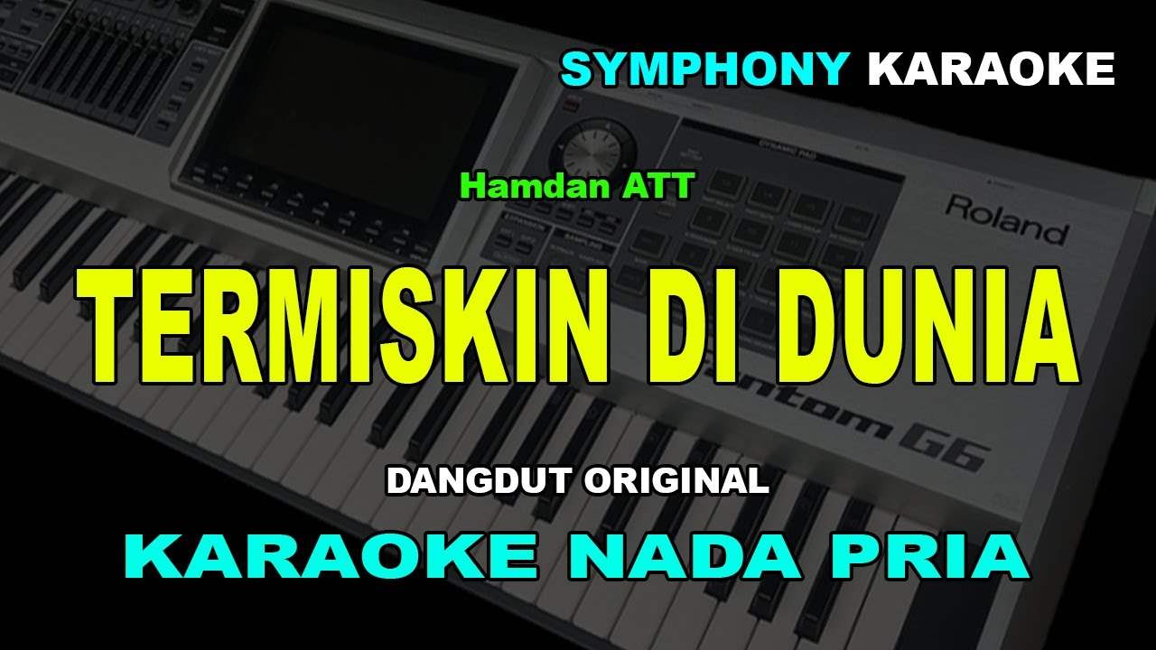 TERMISKIN DI DUNIA KARAOKE NADA PRIA/COWOK | Hamdan ATT