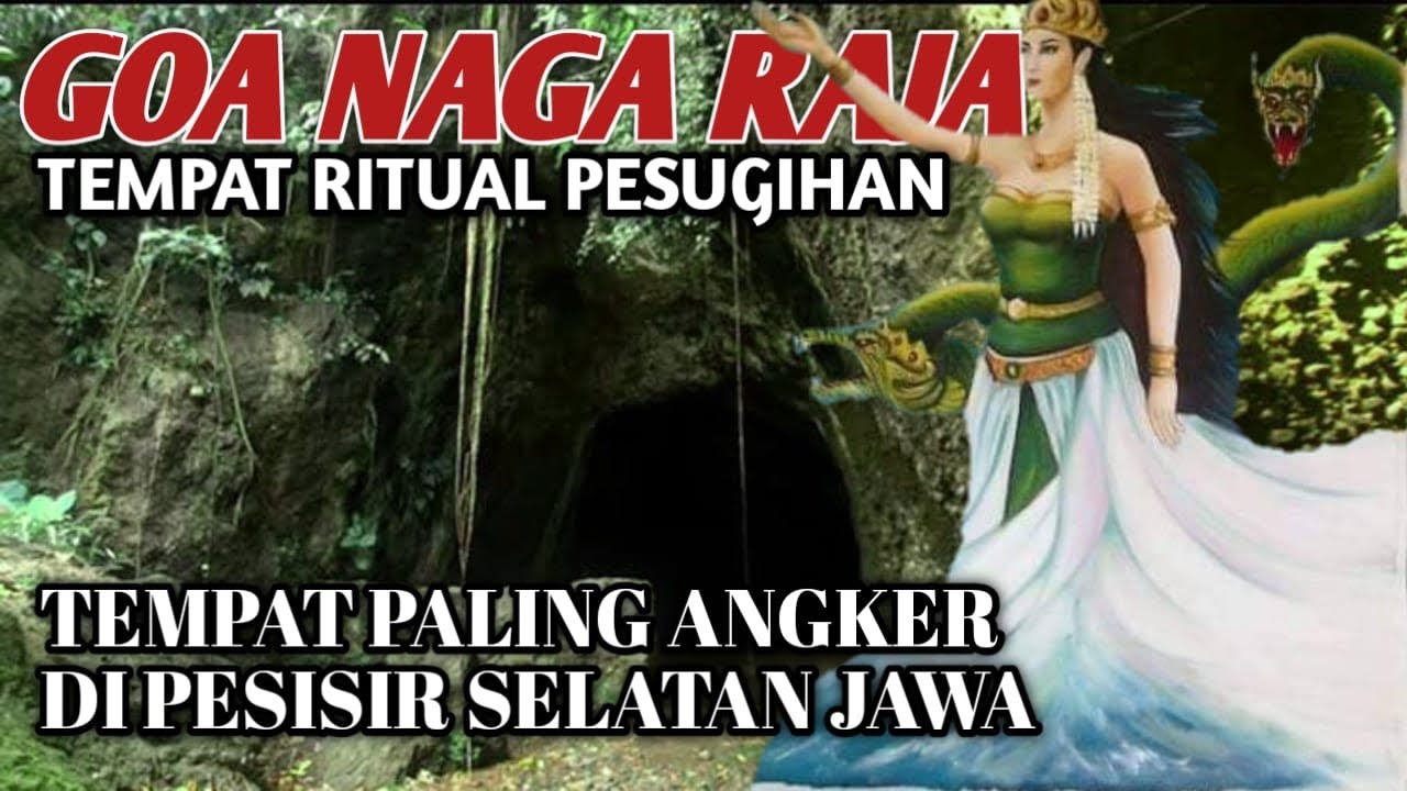 GOA NAGA RAJA TEMPAT PALING ANGKER PESISIR SELATAN JAWA