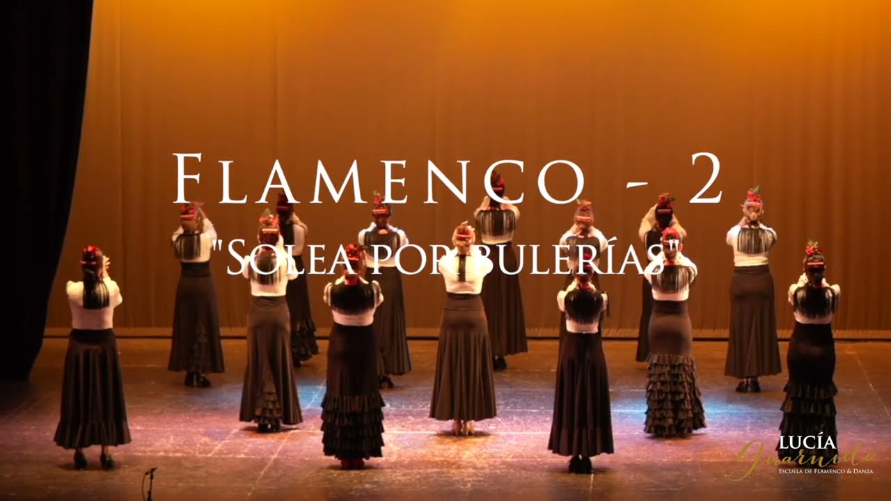 Flamenco 2. Soleá por bulerías. Festival Fin de Curso 2024