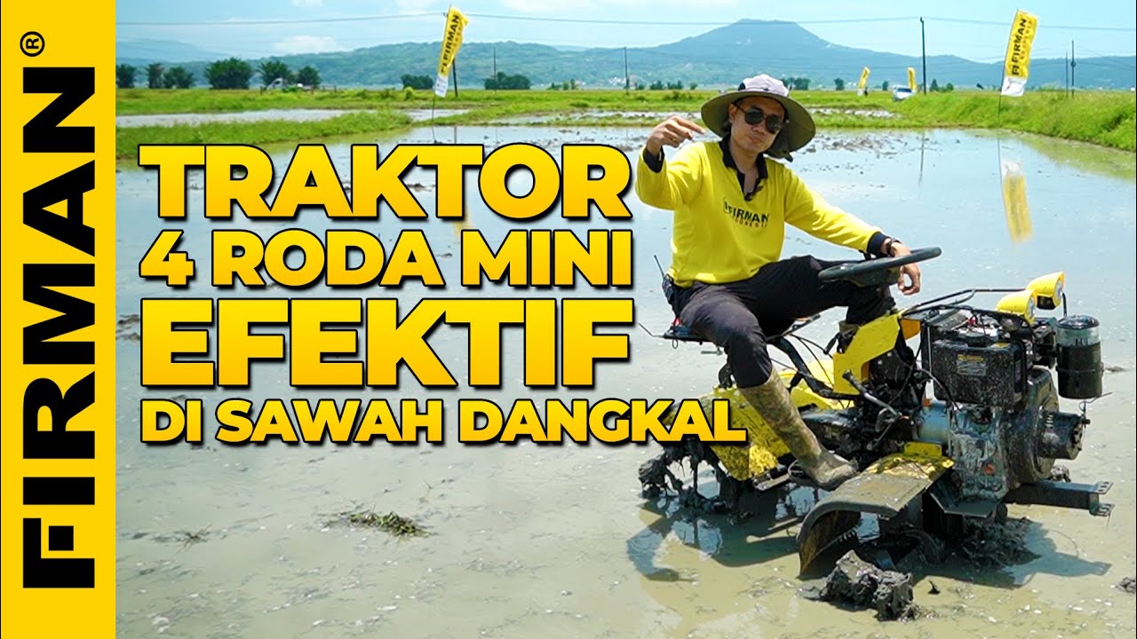 TRAKTOR 4 RODA MINI FTI2010DE TERBUKTI EFEKTIF DI SAWAH DANGKAL