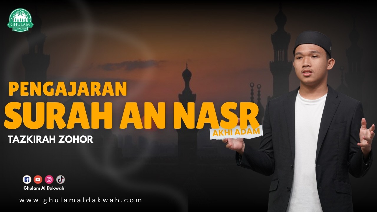 TAZKIRAH ~ Pengajaran Surah An Nasr - 12 Mac. 2026 || Akhi Adam (Pelajar AGAD)