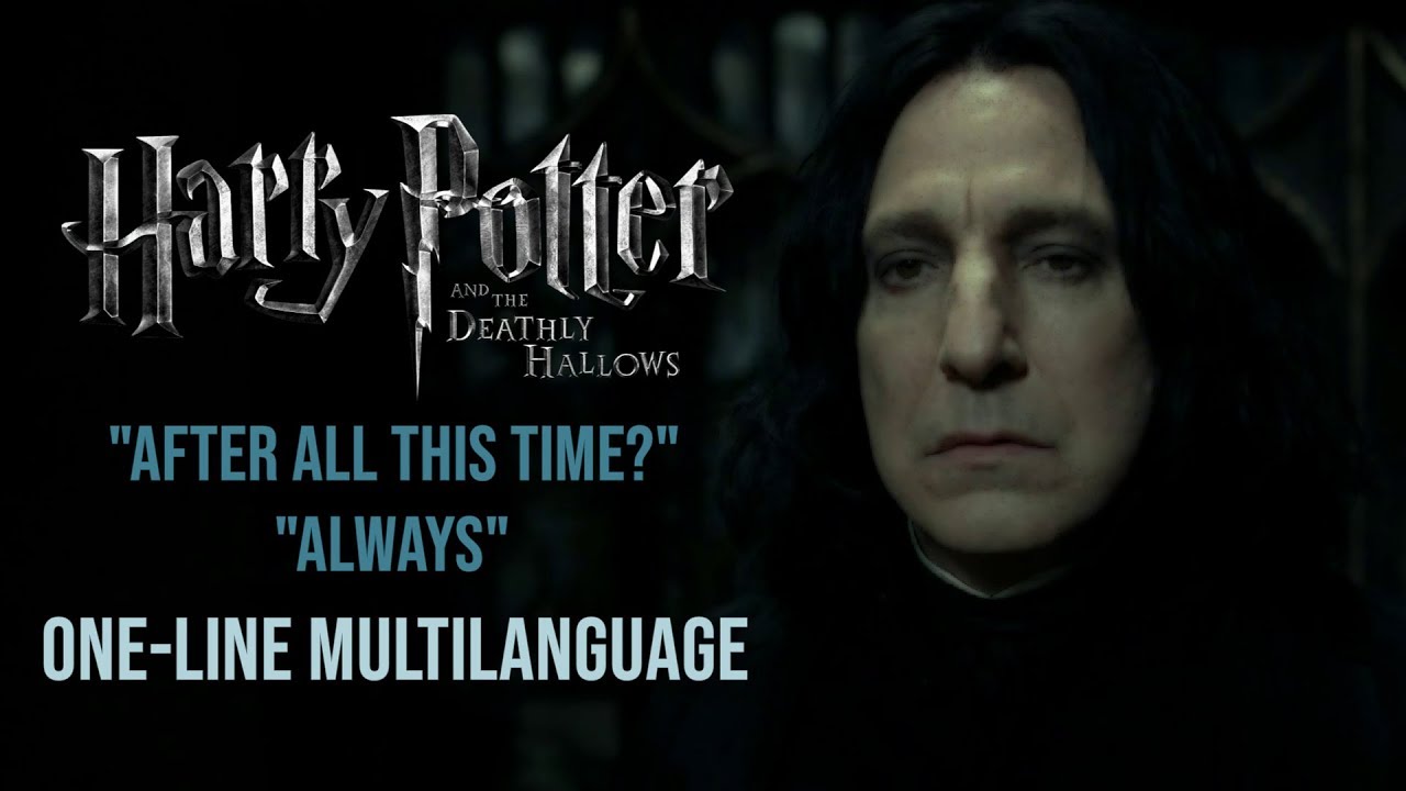 Harry Potter - After All This Time? Always (In different languages)