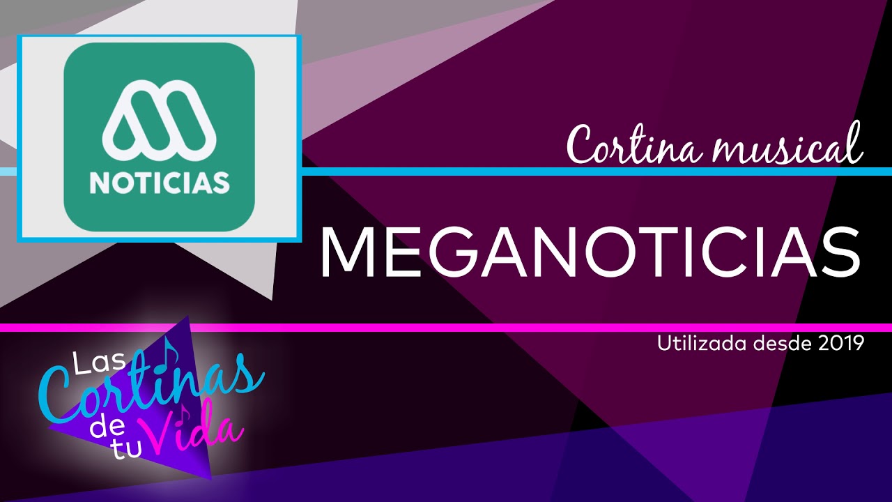 ¡Exclusivo! Cortina musical "Meganoticias" (utilizada desde 2019)
