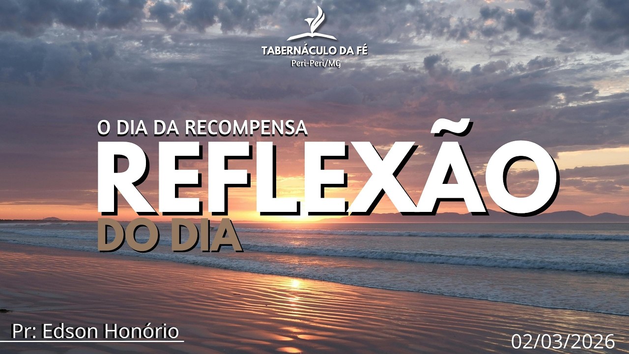 Reflexão do Dia | O DIA DA RECOMPENSA