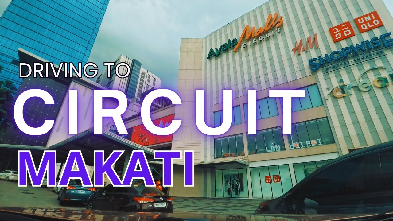 Driving to Circuit Makati | Quezon City to Ayala Malls Circuit Makati City