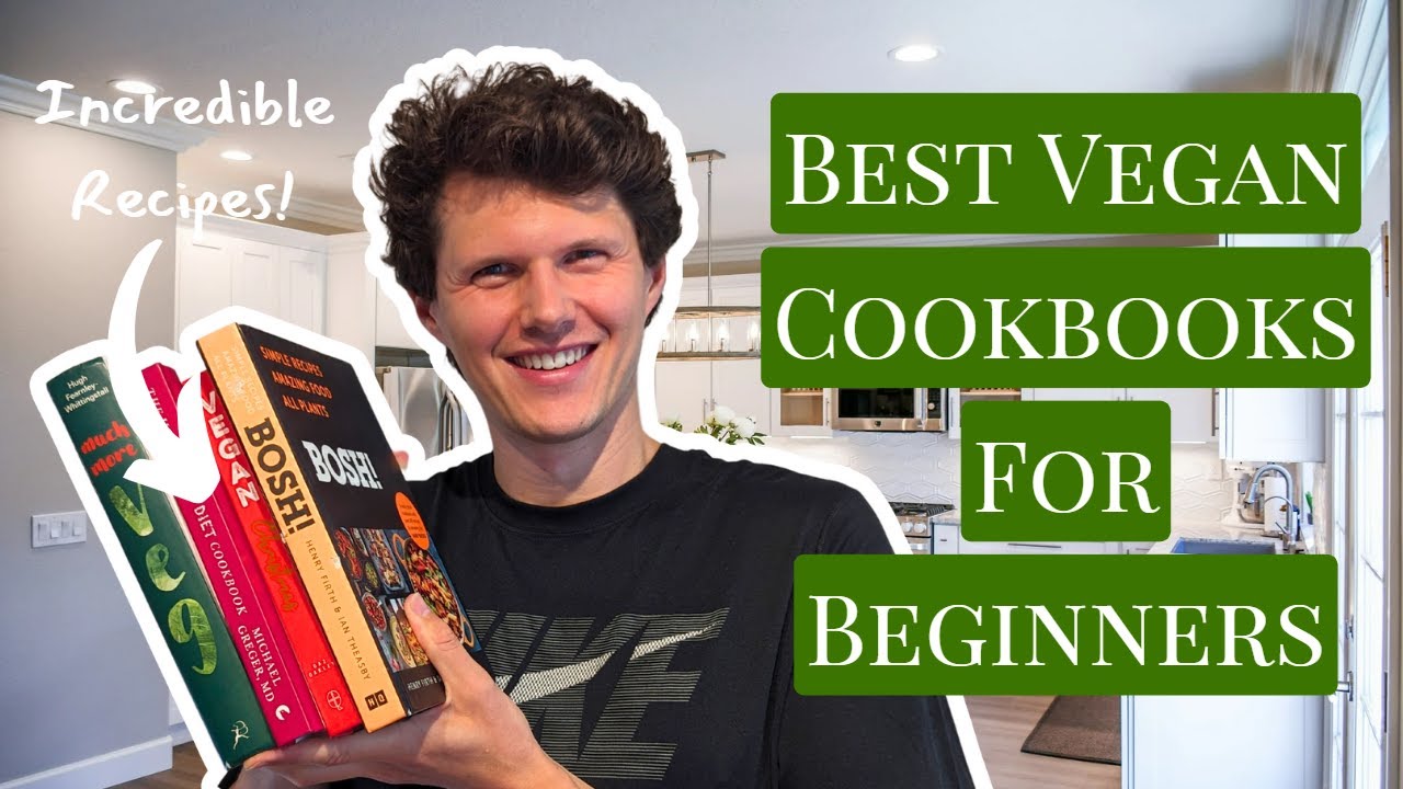 Best Vegan Cookbooks for Beginners | Bosh!, Avant Garde Vegan, Dr Michael Greger