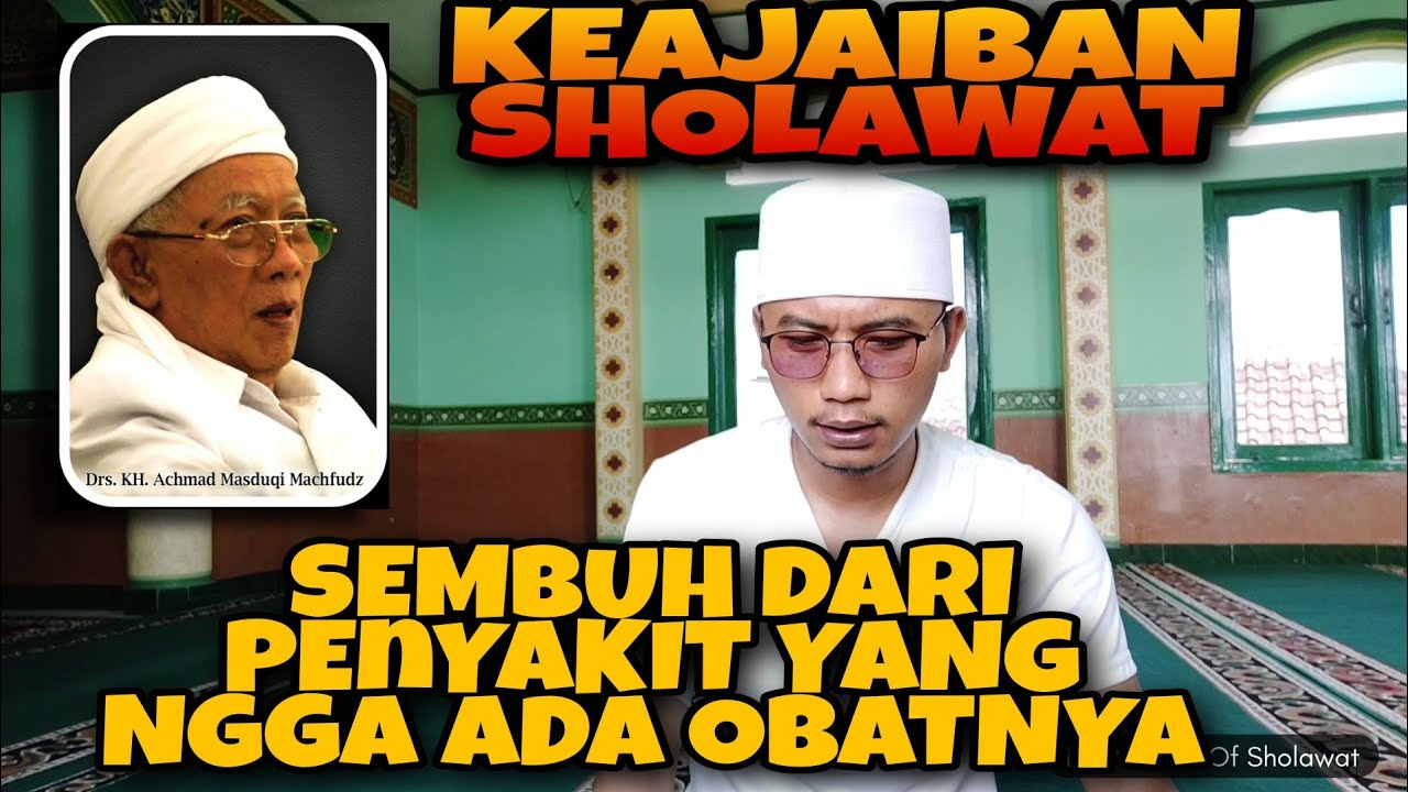 KEAJAIBAN SHOLAWAT SEMBUH DARI PEMYAKIT YANG TIDAK ADA OBATNYA...