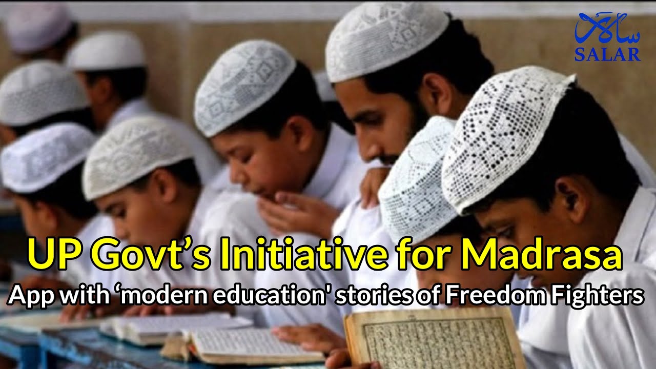 UP govt&rsquo;s initiative for madrasas: App with &lsquo;modern education&rsquo;, stories of freedom fighters