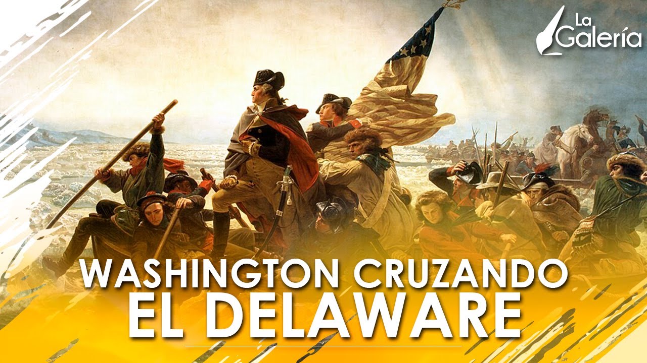 Washington cruzando el Delaware de Emanuel Leutze - Historia del Arte | La Galería