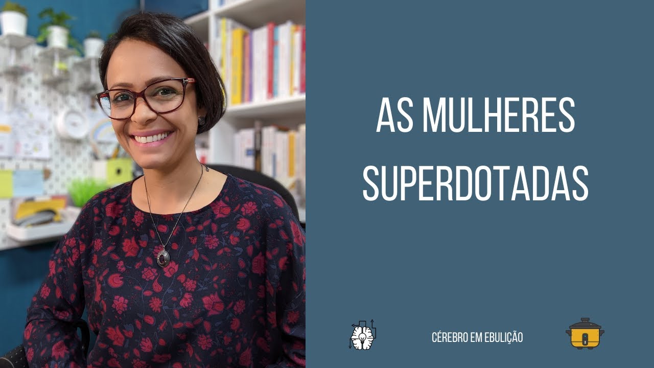 As mulheres superdotadas