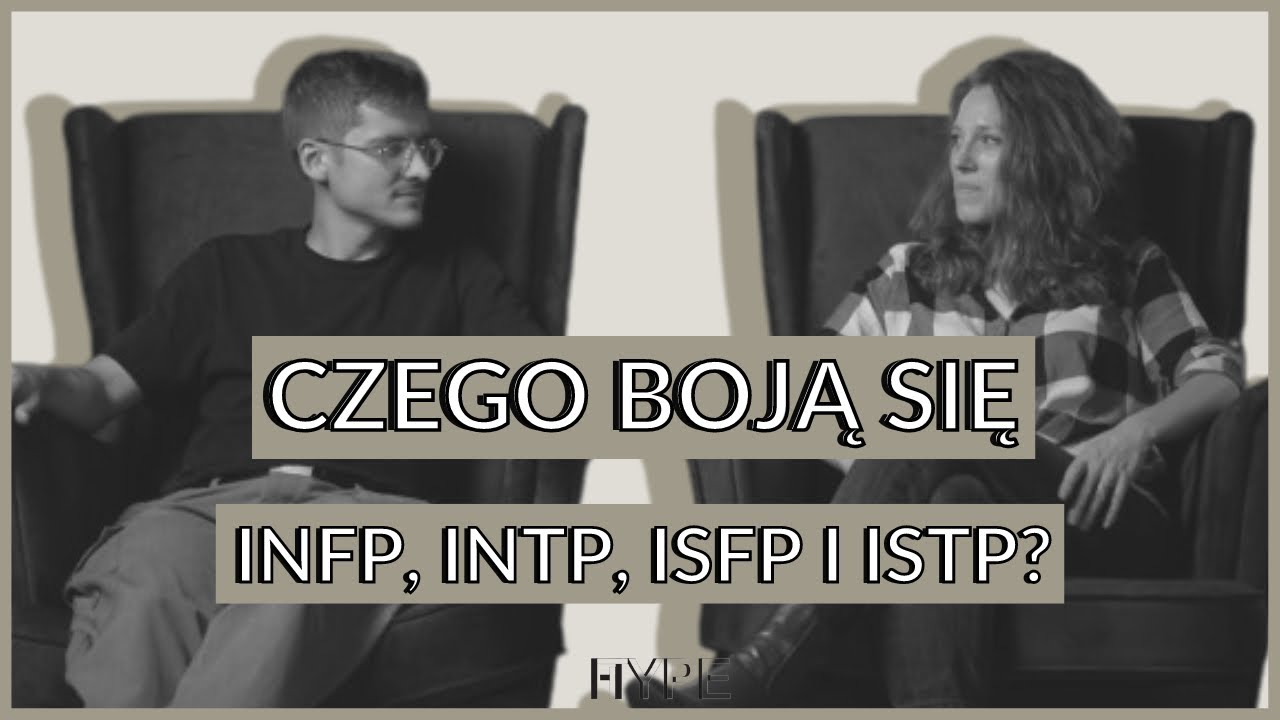Co zabije IxxP? | Czego boją się ISFP, INFP, INTP, ISTP | MBTI
