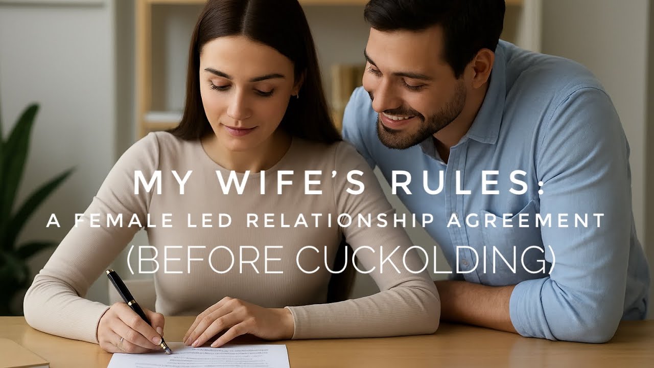 My Wife’s Rules: A Female Led Relationship Agreement (Before Cuckolding)