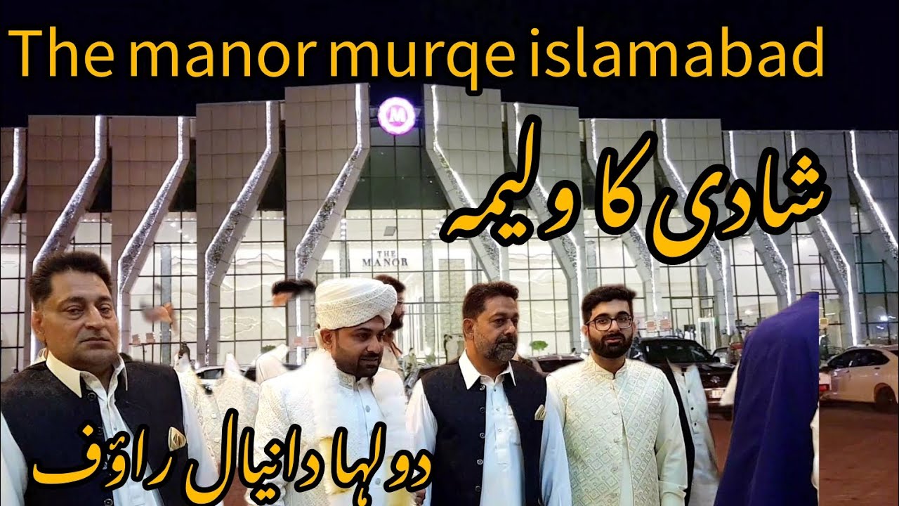 shadi ka walema the manor murqe islamabad dhola danial raof mora buttian