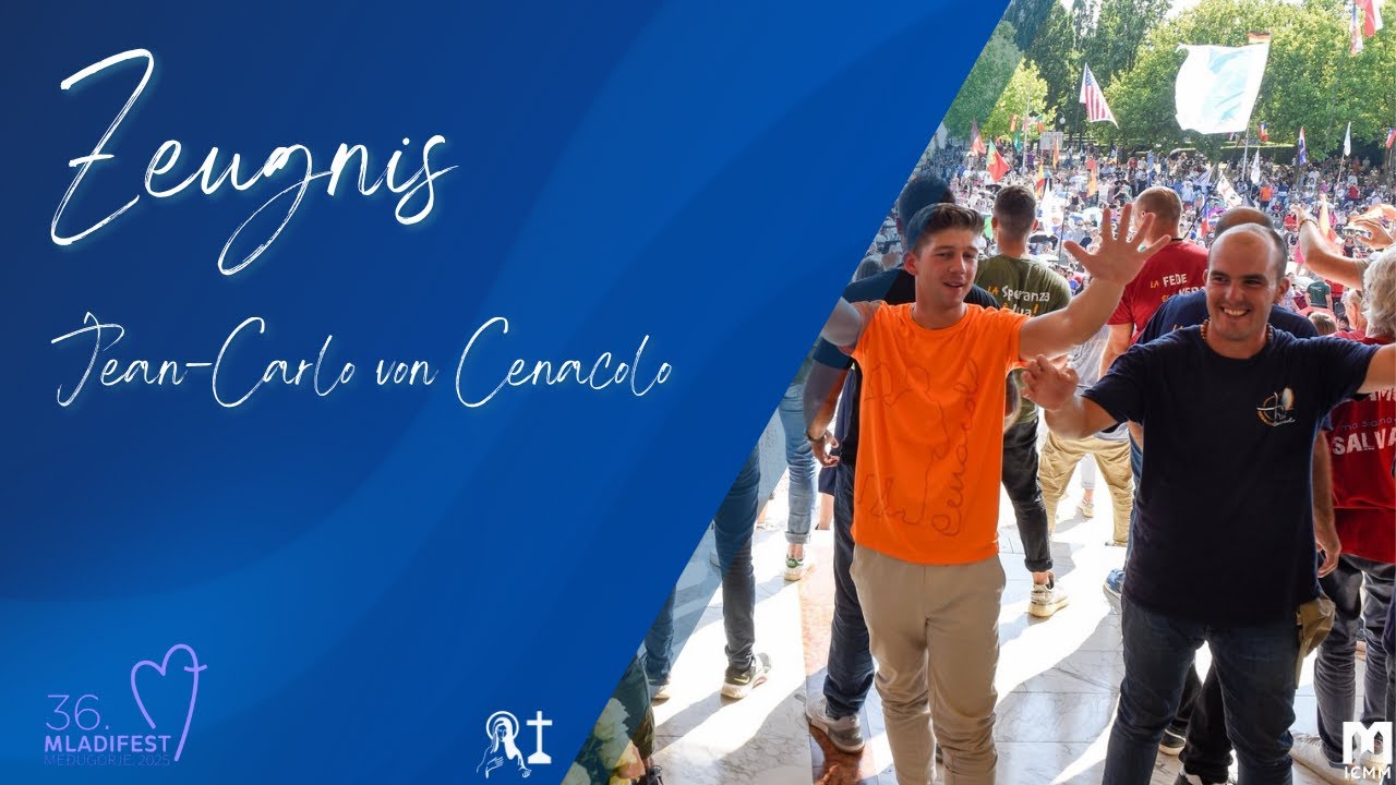 Zeugnis von Jean-Carlo, Cenacolo - 36. Jugendfestival in Medjugorje