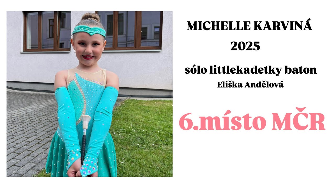 MICHELLE KARVINÁ - sólo littlekadetky baton Eliška Andělová 2025