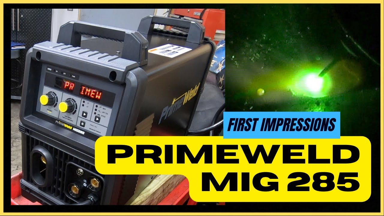 PrimeWeld MIG 285 - First Impressions