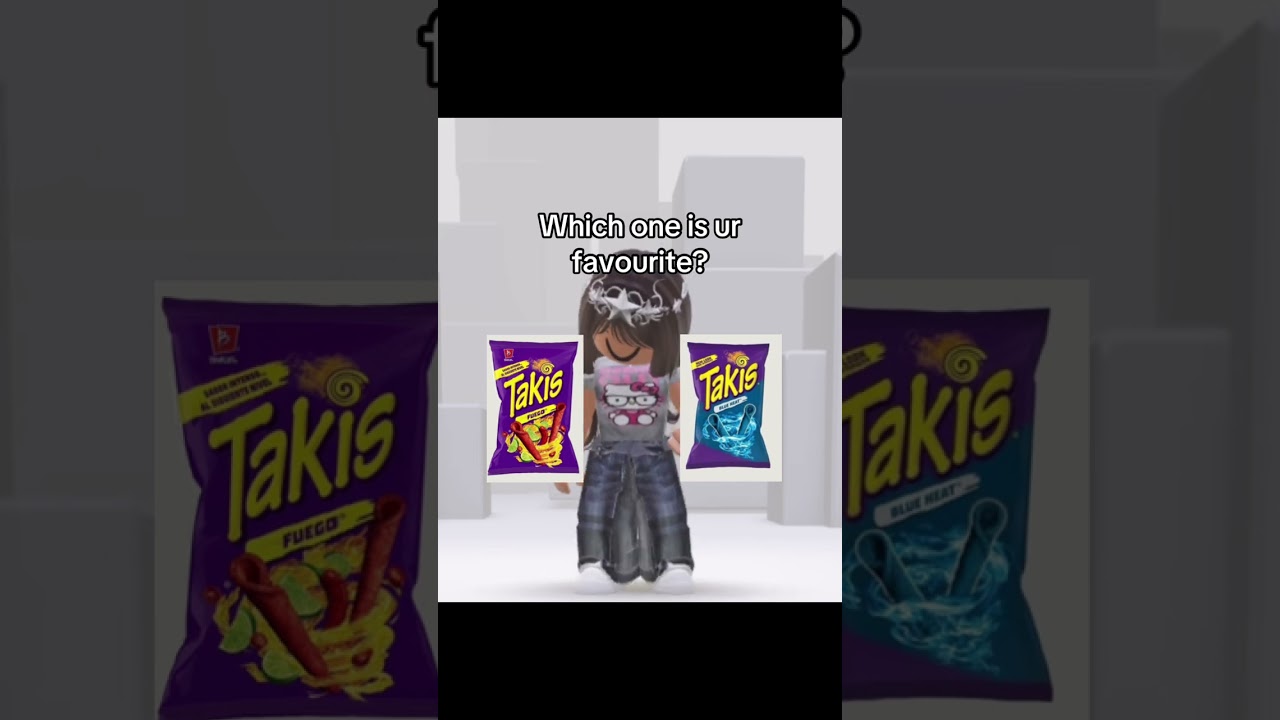 Blue takis or red takis?  