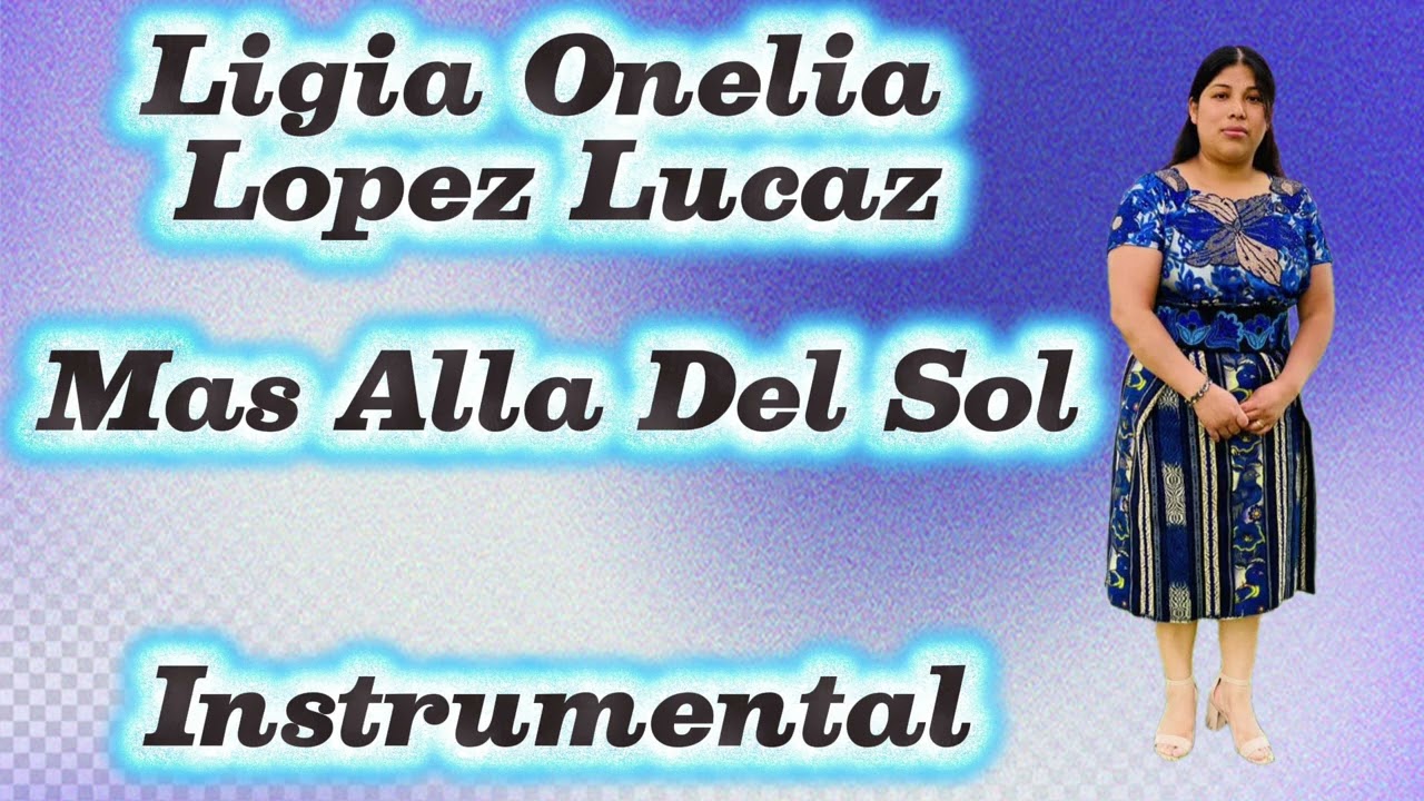 Ligia Onelia Lopez Lucaz-Mas Alla Del Sol