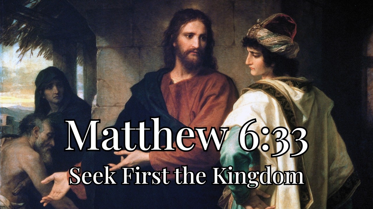 Matthew 6:33 – Seek First the Kingdom (Christian Worship Song)