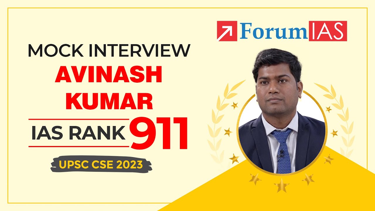 Avinash Kumar | IAS Rank 911 | UPSC Topper 2023 | Mock Interview | ForumIAS