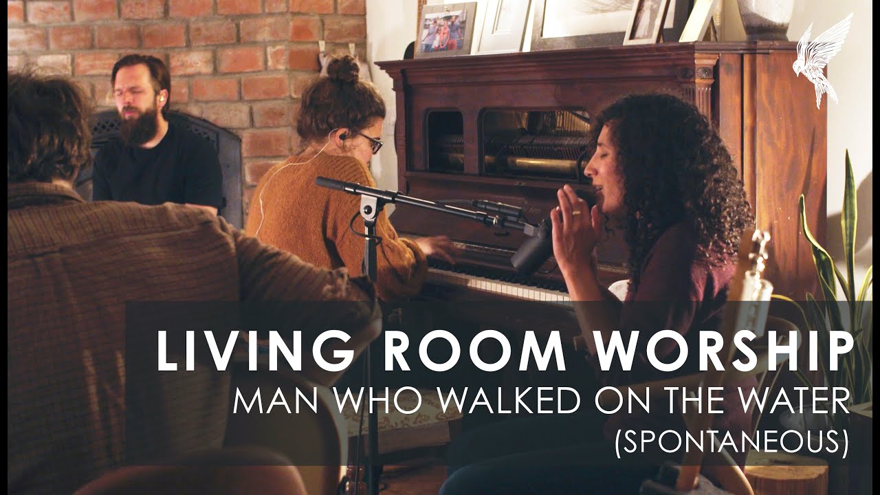 “Man Who Walked on the Water (Spontaneous)” | Phyllis Unkefer & Cageless Birds | Living Room Worship