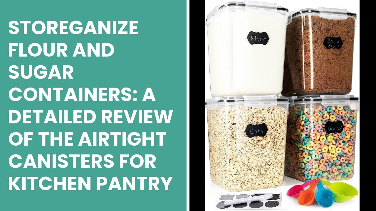 STOREGANIZE Flour and Sugar Containers: A Detailed Review of the Airtight Canisters for Kitchen Pant