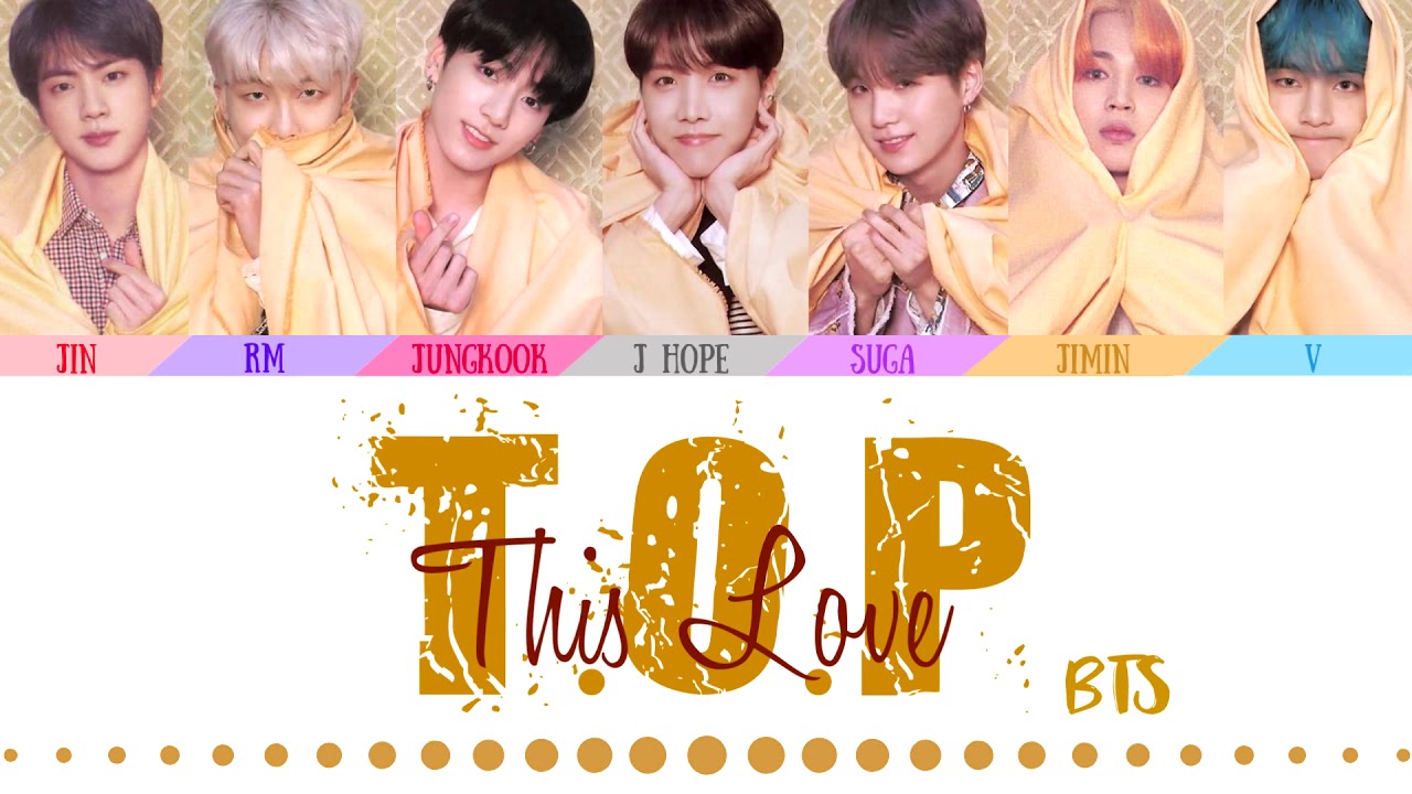 BTS (방탄소년단) - 'T.O.P This Love' (Color Coded Lyrics Eng/Rom/Han/가사)