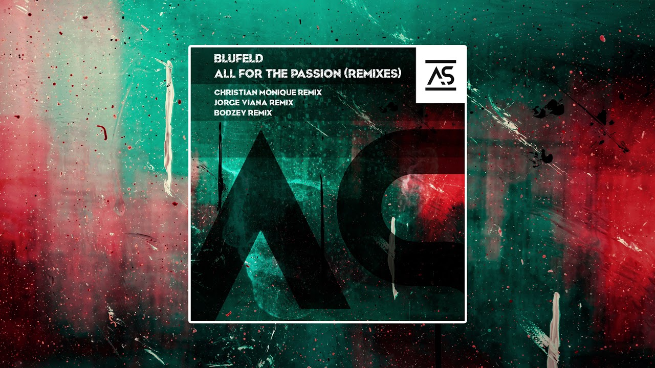 Blufeld - All For The Passion (Christian Monique Remix) [OUT NOW]