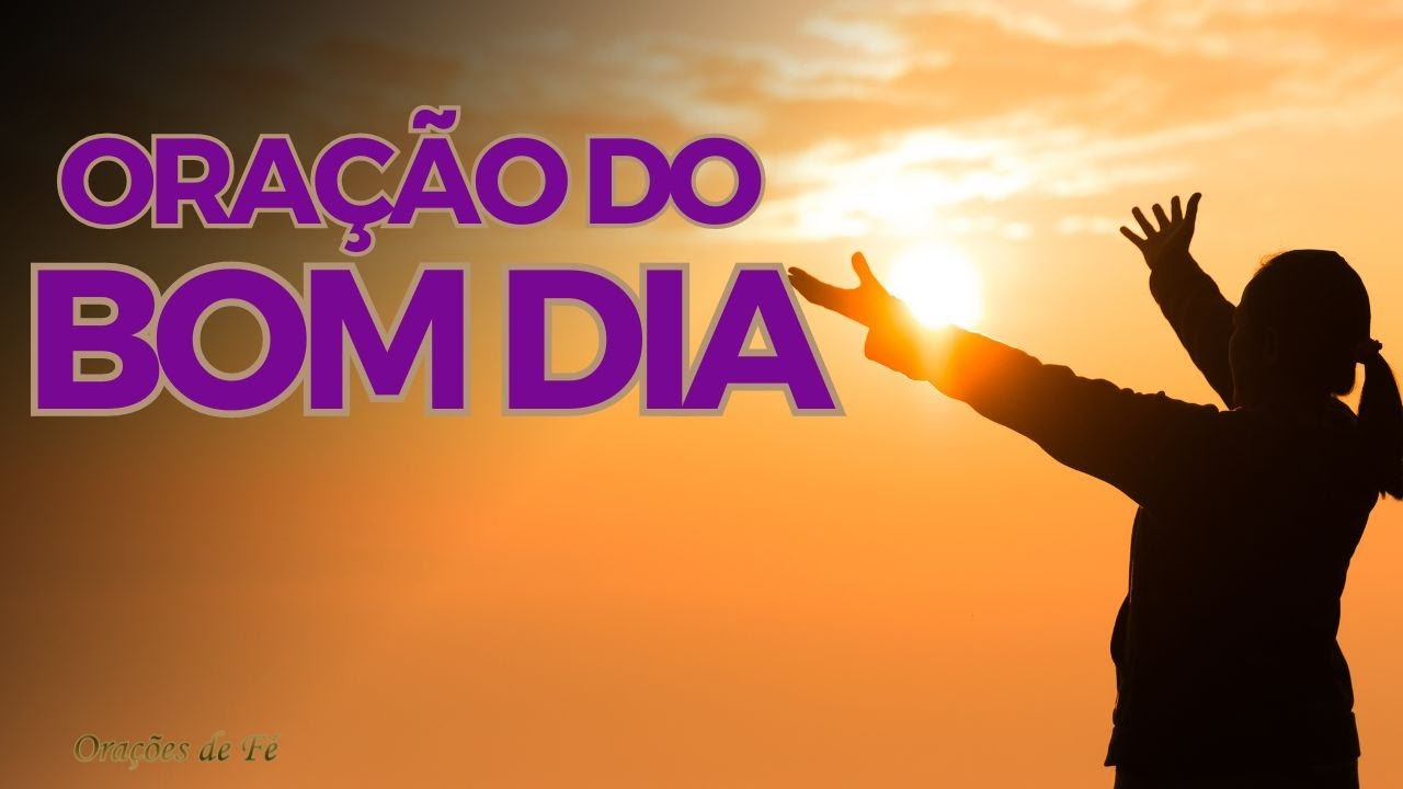Ora&ccedil;&atilde;o do bom dia