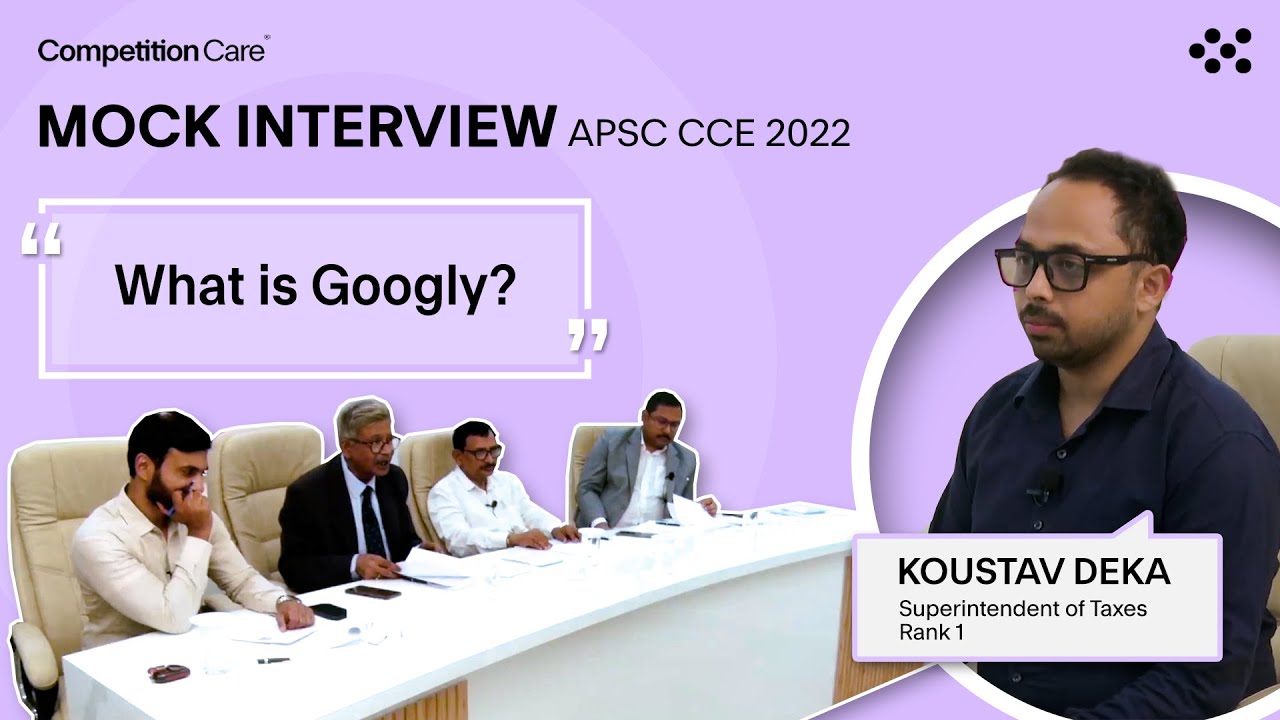 APSC CCE 2022 Mock Interview Guidance- Koustav Deka, Superintendent of Taxes(Rank1)|Competition Care