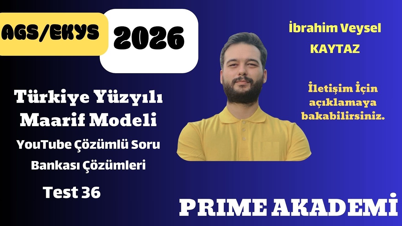 Test 36 - Türkiye Yüzyılı Maarif Modeli Soru Çözümü - İbrahim Veysel KAYTAZ (Erdem-Değer-Eylem Çer.)
