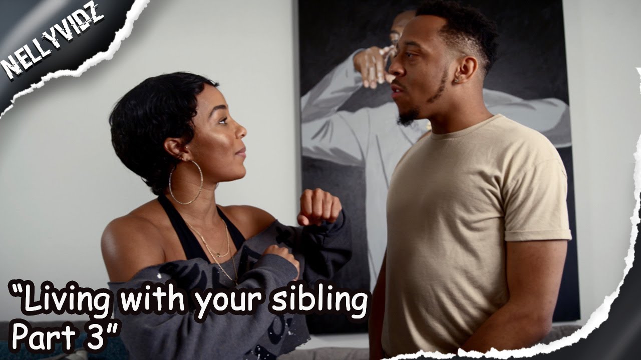 Living with your sibling| 