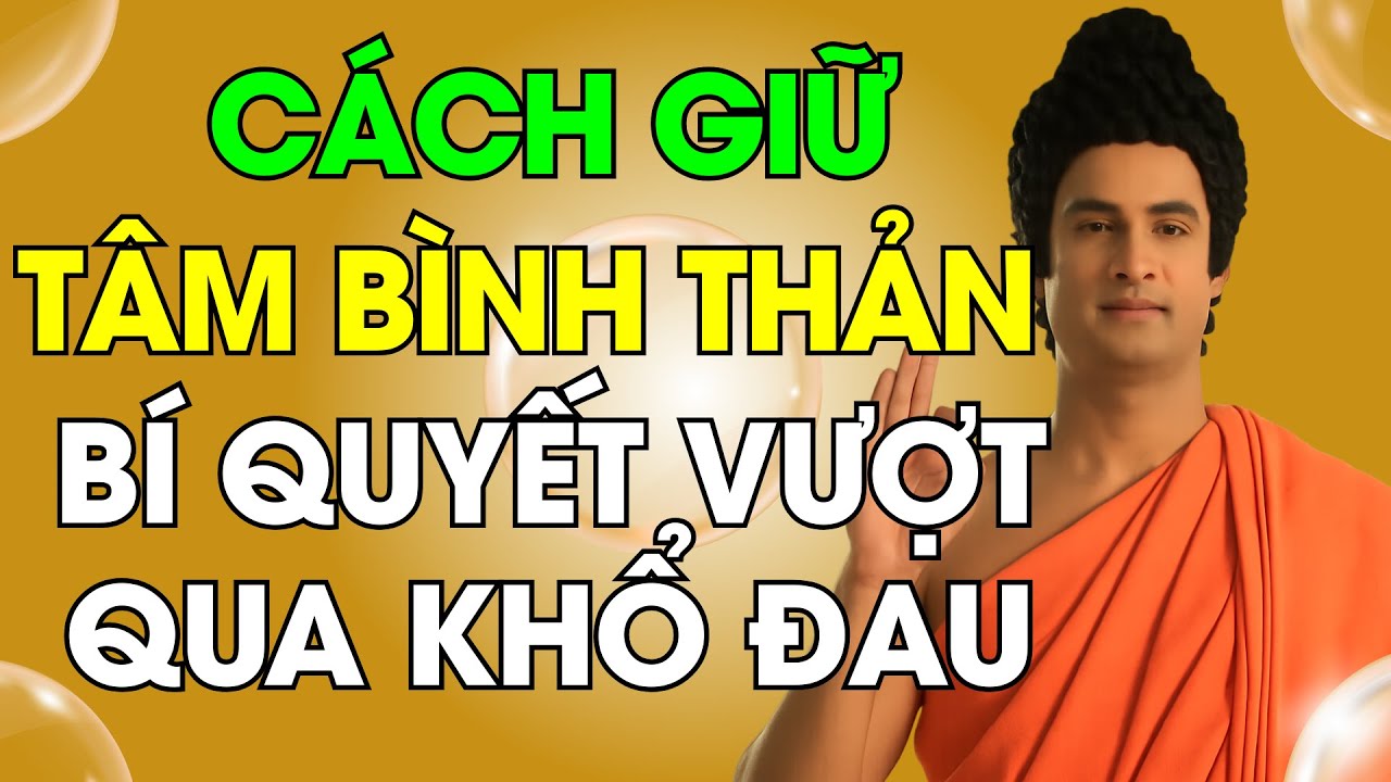 Phật Dạy: B&iacute; Quyết Giữ T&acirc;m An Lạc &ndash; H&agrave;nh Trang Vượt Qua Khổ Đau Để T&igrave;m B&igrave;nh Y&ecirc;n Hạnh Ph&uacute;c