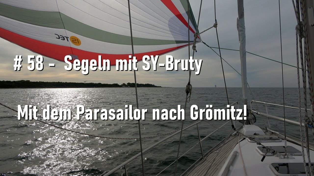 # 58 - Segeln mit SY-Bruty -  Mit dem Parasailor nach Grömitz!