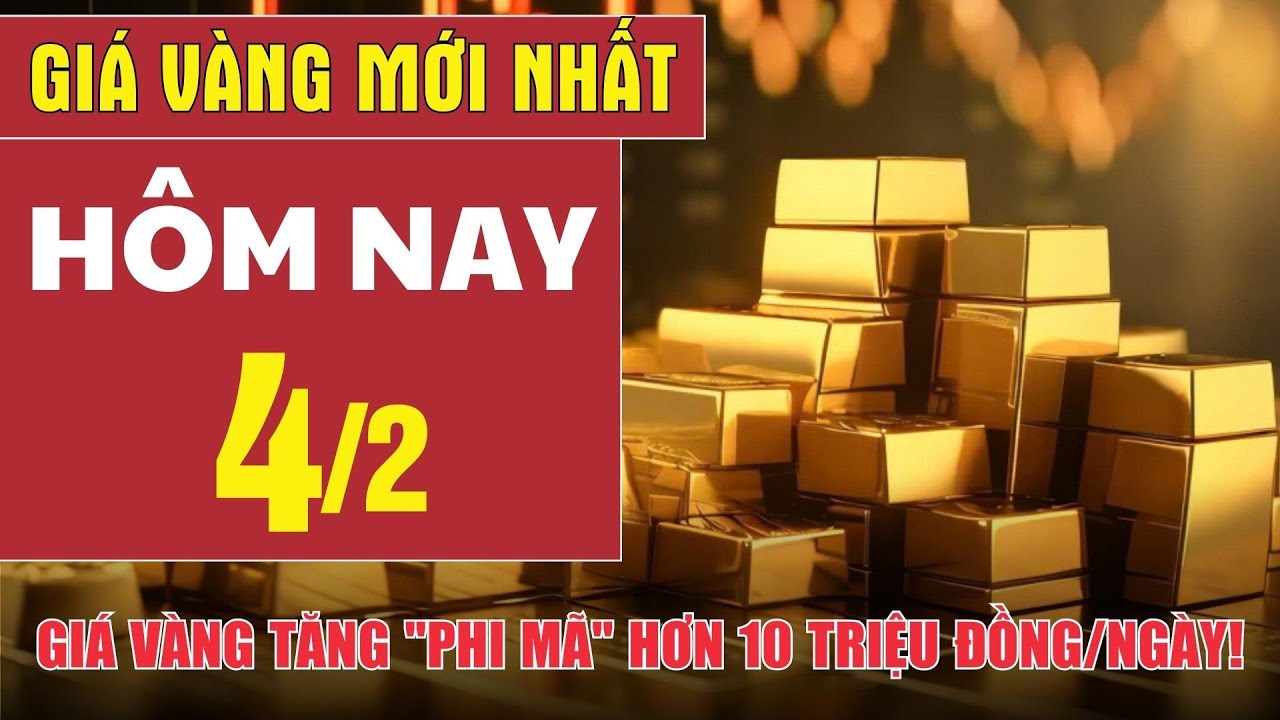 Giá vàng hôm nay 4/2: Giá vàng tăng 