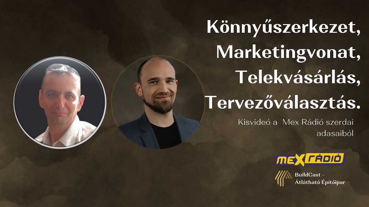KÖNNYŰSZERKEZET ÉS A MARKETINGVONAT, HOGY VÁLASSZUNK TERVEZŐT, A TELEKVIZSGÁLAT FONTOSSÁGA!