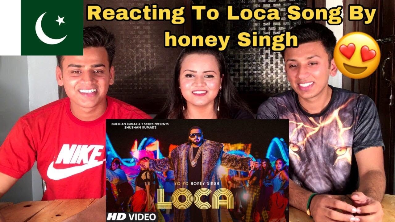Yo Yo Honey Singh : LOCA (Official Video) |PAKISTANIS REACTION |
