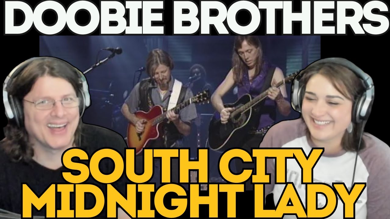 DOOBIE BROTHERS - South City Midnight Lady | First Time Couple Reaction | A Smooth Classic!