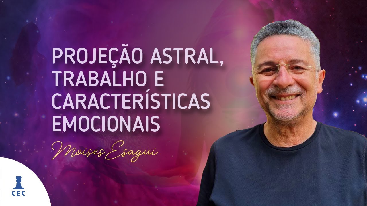 Projeção Astral, Trabalho e Características Emocionais ( Programa Consciência e Evolução)