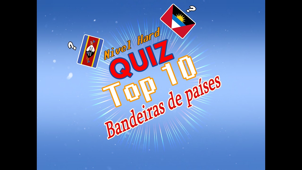 QUIZ - BANDEIRAS DE PAÍS - TESTE SEU CONHECIMENTO!