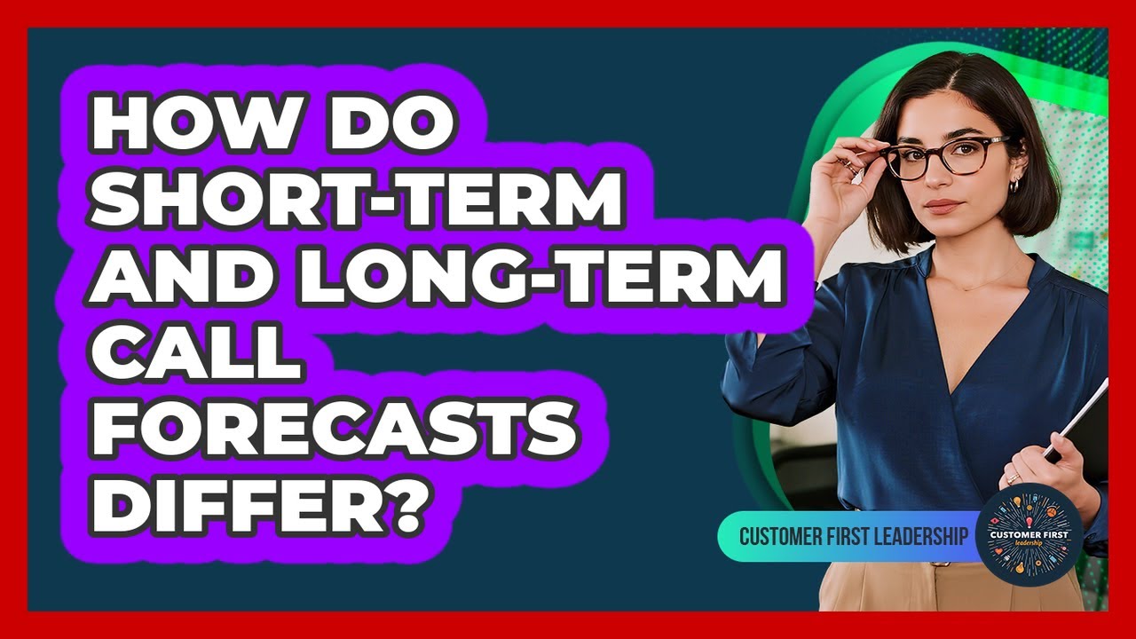 How Do Short-Term And Long-Term Call Forecasts Differ?