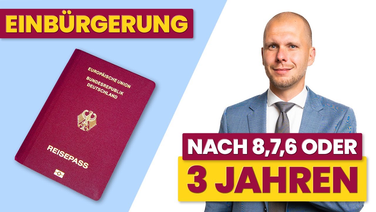 Einbürgerung schon nach 3, 6, 7 oder 8 Jahren?