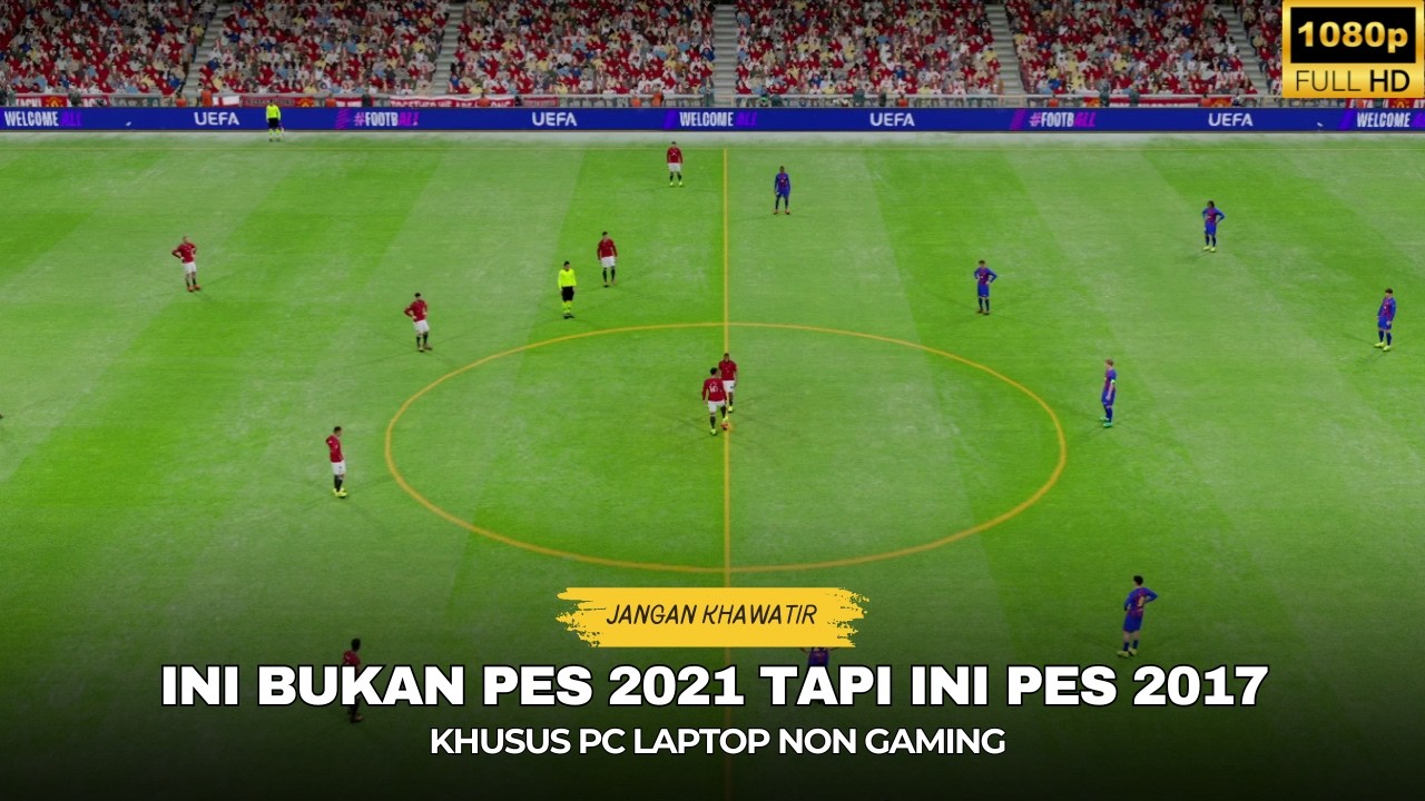 KEREN BANGET🔥GAMEPLAY PES 2017 YANG MIRIP PES 2021 TAPI TETAP RINGAN UNTUK LAPTOP PELAJAR KANTORAN