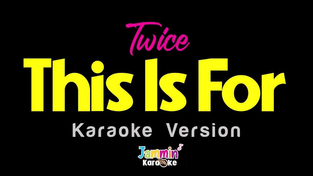 THIS IS FOR - TWICE (Karaoke Version)