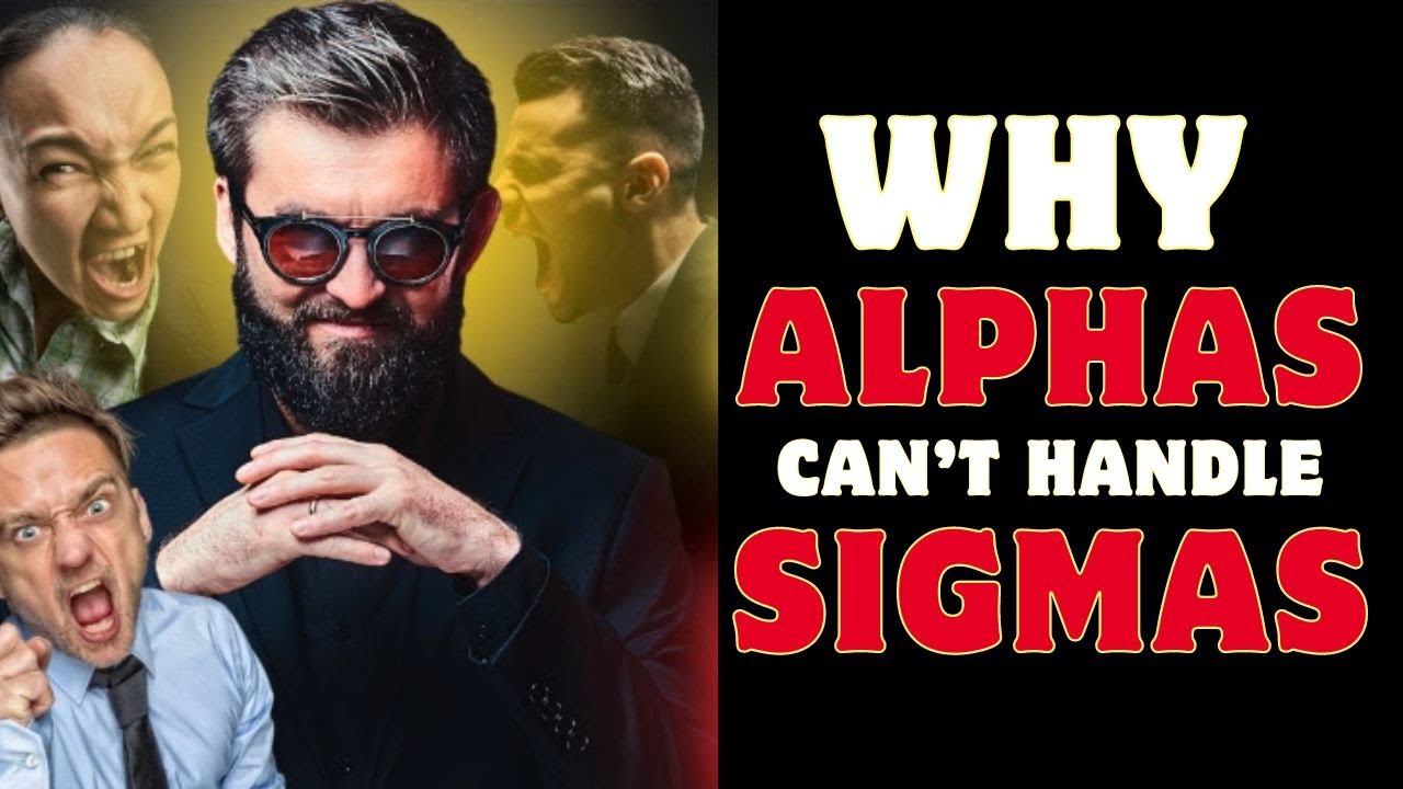 Why Alpha Males Can’t Handle Sigma Males