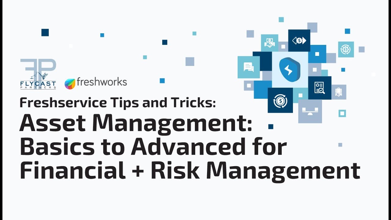 Freshservice Asset Management Basics to Advanced for Financial and Risk Management
