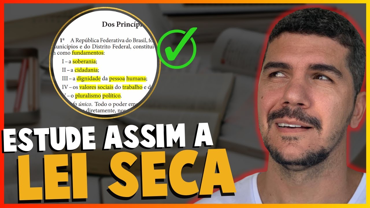 COMO ESTUDAR A LEI SECA [MÉTODO COMPROVADO]